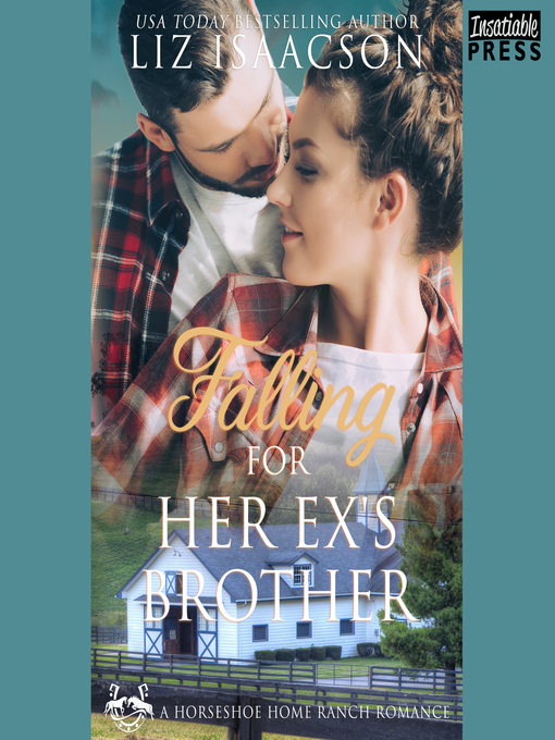 Title details for Falling For Her Ex's Brother by Liz Isaacson - Available